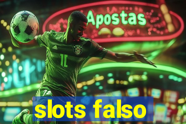 slots falso